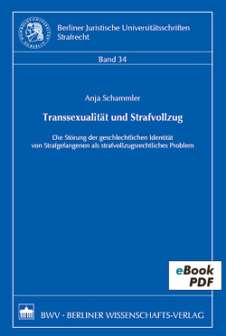 Transsexualität und Strafvollzug von Schammler,  Anja