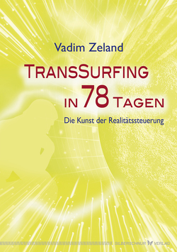 Transsurfing in 78 Tagen von Zeland,  Vadim
