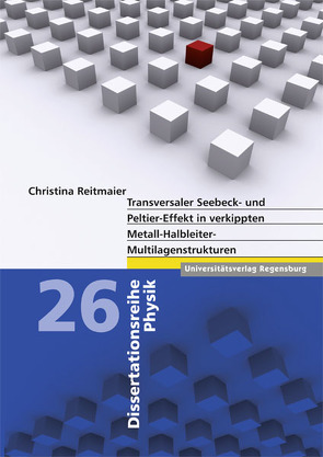 Transversaler Seebeck- und Peltier-Effekt in verkippten Metall-Halbleiter-Multilagenstrukturen von Reitmaier,  Christina