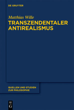 Transzendentaler Antirealismus von Wille,  Matthias
