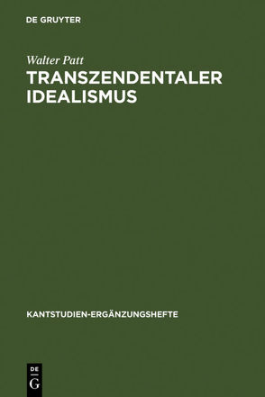 Transzendentaler Idealismus von Funke,  Gerhard, Malter,  Rudolf, Patt,  Walter
