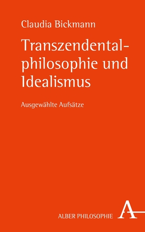 Transzendentalphilosophie und Idealismus von Bickmann,  Claudia, Bickmann,  Nicolas, Wirtz,  Markus