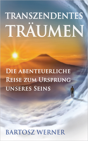 Transzendentes Träumen von Werner,  Bartosz
