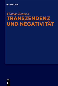 Transzendenz und Negativität von Rentsch,  Thomas