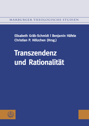 Transzendenz und Rationalität von Gräb-Schmidt,  Elisabeth, Häfele,  Benjamin, Hölzchen,  Christian P.