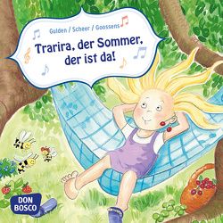 Trarira, der Sommer, der ist da! Mini-Bilderbuch. von Goossens,  Anja, Gulden,  Elke, Scheer,  Bettina