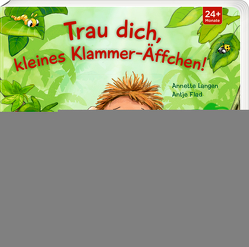 Trau dich, kleines Klammer-Äffchen! von Flad,  Antje, Langen,  Annette