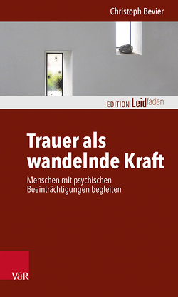 Trauer als wandelnde Kraft von Bevier,  Christoph, Clausing,  Michael, Kautzsch,  Katharina, Müller,  Monika, Rechenberg-Winter,  Petra