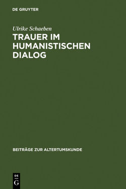 Trauer im humanistischen Dialog von Schaeben,  Ulrike