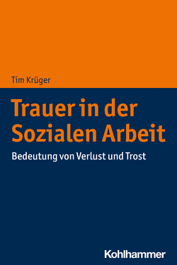 Trauer in der Sozialen Arbeit von Krüger,  Tim