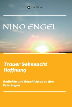 Trauer Sehnsucht Liebe von Engel,  Nino