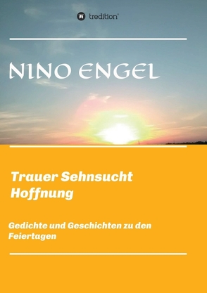 Trauer Sehnsucht Liebe von Engel,  Nino