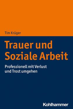 Trauer und Soziale Arbeit von Krüger,  Tim
