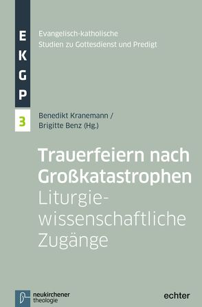 Trauerfeiern nach Großkatastrophen von Benz,  Brigitte, Deeg,  Alexander, Garhammer,  Erich, Kranemann,  Benedikt, Meyer-Blanck,  Michael