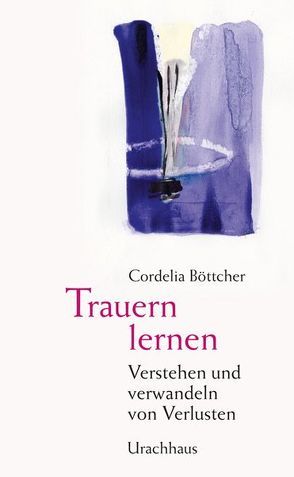 Trauern lernen von Böttcher,  Cordelia, Schröder,  Andrea