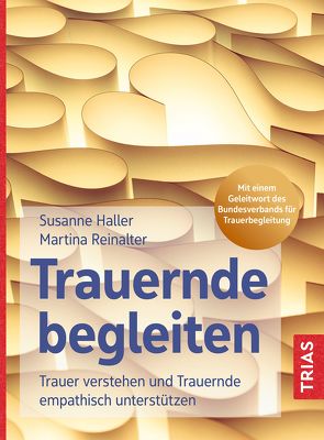 Trauernde begleiten von Haller,  Susanne, Reinalter,  Martina