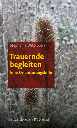 Trauernde begleiten von Witt-Loers,  Stephanie