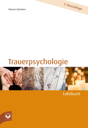 Trauerpsychologie – Lehrbuch von Dr. Schnelzer,  Thomas, Fachverlag des deutschen Bestattungsgewerbes GmbH