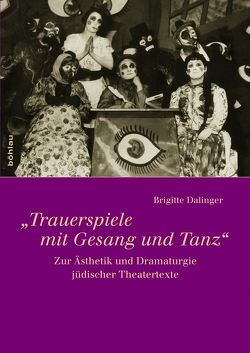 »Trauerspiele mit Gesang und Tanz« von Dalinger,  Brigitte