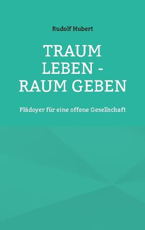 Traum leben – Raum geben von Hubert,  Rudolf, Sträter,  Hans-Jürgen