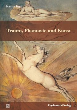 Traum, Phantasie und Kunst von Goldacker,  Ursula, Segal,  Hanna