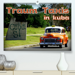 Traum Taxis in Kuba (Premium, hochwertiger DIN A2 Wandkalender 2021, Kunstdruck in Hochglanz) von von Loewis of Menar,  Henning