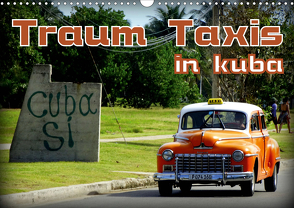 Traum Taxis in Kuba (Wandkalender 2020 DIN A3 quer) von von Loewis of Menar,  Henning