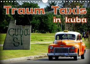 Traum Taxis in Kuba (Wandkalender 2020 DIN A4 quer) von von Loewis of Menar,  Henning