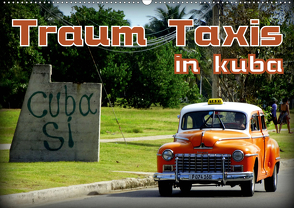 Traum Taxis in Kuba (Wandkalender 2021 DIN A2 quer) von von Loewis of Menar,  Henning