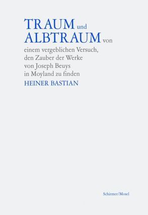 Traum und Albtraum/Beuys von Bastian,  Heiner