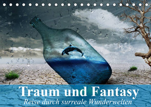 Traum und Fantasy. Reise durch surreale Wunderwelten (Tischkalender 2022 DIN A5 quer) von Stanzer,  Elisabeth