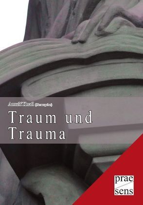 Traum und Trauma von Knafl,  Arnulf