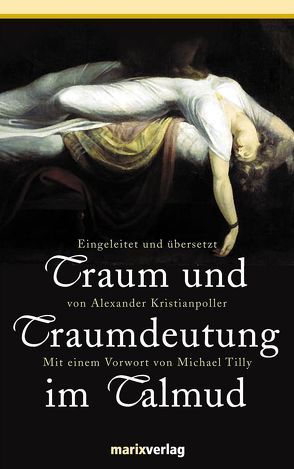 Traum und Traumdeutung im Talmud von Kristianpoller,  Alexander, Tilly,  Michael
