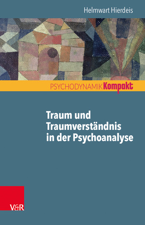 Traum und Traumverständnis in der Psychoanalyse von Hierdeis,  Helmwart
