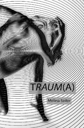 TRAUM(A) von Seiler,  Melina