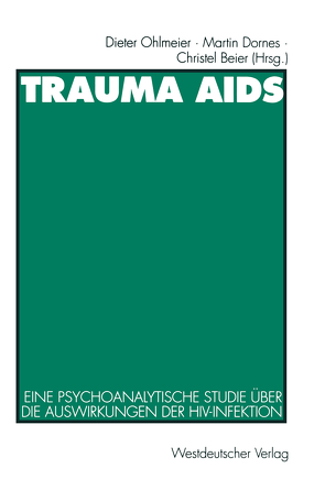 Trauma AIDS von Beier,  Christel, Dornes,  Martin, Ohlmeier,  Dieter