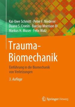 Trauma-Biomechanik von Cronin,  Duane S., Morrison III,  Barclay, Muser,  Markus H., Niederer,  Peter F., Schmitt,  Kai-Uwe, Walz,  Felix