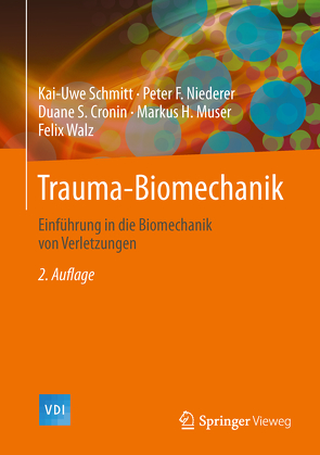 Trauma-Biomechanik von Cronin,  Duane S., Muser,  Markus H., Niederer,  Peter F., Schmitt,  Kai-Uwe, Walz,  Felix