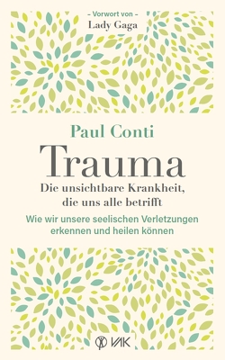 Trauma: Die unsichtbare Krankheit, die uns alle betrifft von Conti,  Paul, Gaga,  Lady, Ogbeiwi,  Astrid