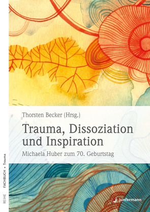 Trauma, Dissoziation und Inspiration von Becker,  Thorsten