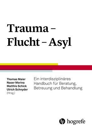 Trauma – Flucht – Asyl von Maier,  Thomas, Morina,  Naser, Schick,  Matthis, Schnyder,  Ulrich
