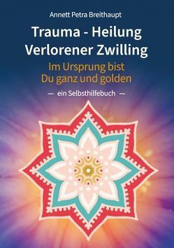 TRAUMA-HEILUNG VERLORENER ZWILLING von Breithaupt,  Annett Petra