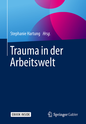 Trauma in der Arbeitswelt von Hartung,  Stephanie