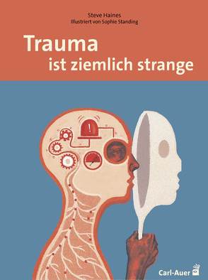 Trauma ist ziemlich strange von Haines,  Steve, Jakubowska,  Weronika M., Standing,  Sophie