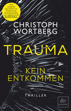 Trauma – Kein Entkommen von Wortberg,  Christoph