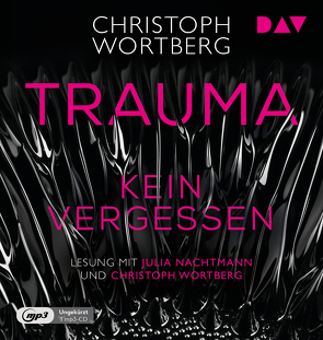 Trauma – Kein Vergessen. Katja Sands zweiter Fall von Nachtmann,  Julia, Wortberg,  Christoph