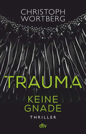 Trauma – Keine Gnade von Wortberg,  Christoph