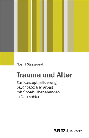 Trauma und Alter von Staszewski,  Noemi