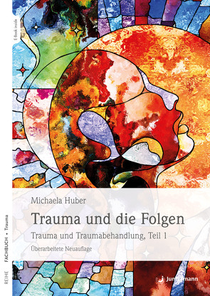 Trauma und die Folgen von Huber,  Michaela