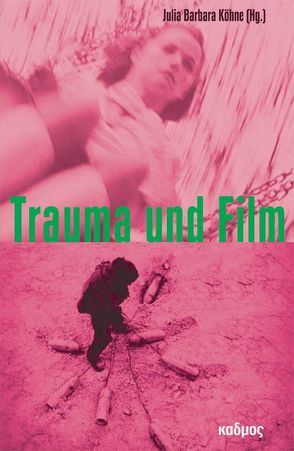 Trauma und Film von Köhne,  Julia Barbara
